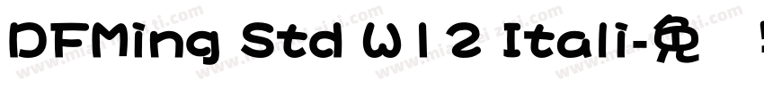DFMing Std W12 Itali字体转换